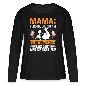 Mama, Person die dir am meisten auf den Keks geht - Frauen Premium Bio Langarmshirt - Schwarz - Vorne - Julia (174cm)