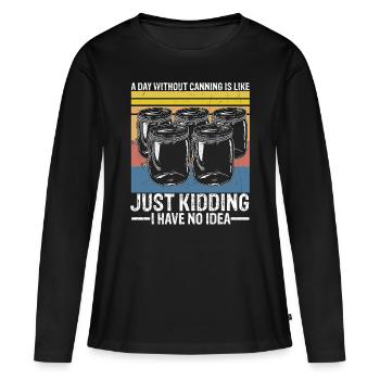 Homestead Canning Season I have no Idea Food - Frauen Premium Bio Langarmshirt - Schwarz - Vorne - Julia (174cm)