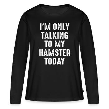 Citation drôle de hamster, je ne parle qu'à mon hamste - T-shirt manches longues Premium bio Femme - noir - Devant - Julia (174cm)