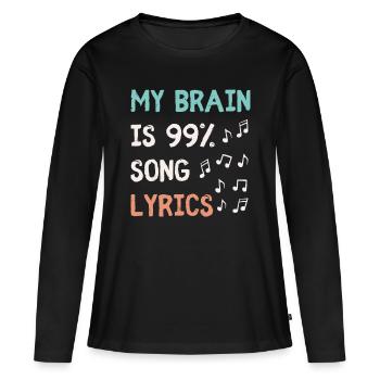 Mon cerveau est composé à 99,9% de paroles de chansons Musique drôle L - T-shirt manches longues Premium bio Femme - noir - Devant - Julia (174cm)