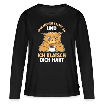 Fass Meinen Kaffee An Und Ich Klatsch Dich Hart Ka - Frauen Premium Bio Langarmshirt - Schwarz - Vorne - Julia (174cm)