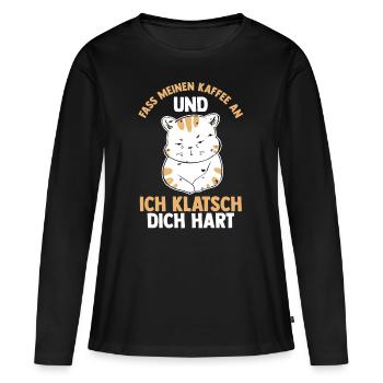 Fass Meinen Kaffee An Und Ich Klatsch Dich Hart Ka - Frauen Premium Bio Langarmshirt - Schwarz - Vorne - Julia (174cm)