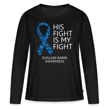Guillain Barre Ribbon Month His Fight is my Fight - Women's Premium Organic Long Sleeve Shirt - black - Front - Julia (174cm)
