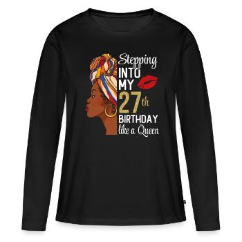 Entrer dans mon 27e anniversaire comme une reine - T-shirt manches longues Premium bio Femme - noir - Devant - Julia (174cm)