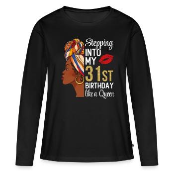 Entrer dans mon 31e anniversaire comme une reine - T-shirt manches longues Premium bio Femme - noir - Devant - Julia (174cm)
