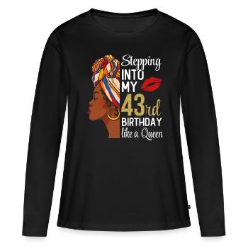 Entrer dans mon 43e anniversaire comme une reine - T-shirt manches longues Premium bio Femme - noir - Devant - Julia (174cm)