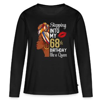 Entrer dans mon 68e anniversaire comme une reine - T-shirt manches longues Premium bio Femme - noir - Devant - Julia (174cm)