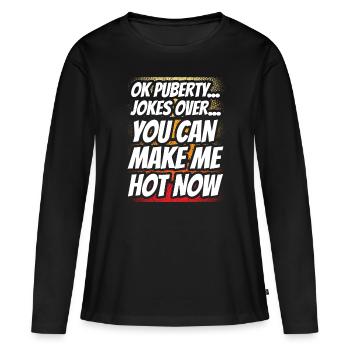 Ok puberté tu peux me rendre chaud maintenant - T-shirt manches longues Premium bio Femme - noir - Devant - Julia (174cm)