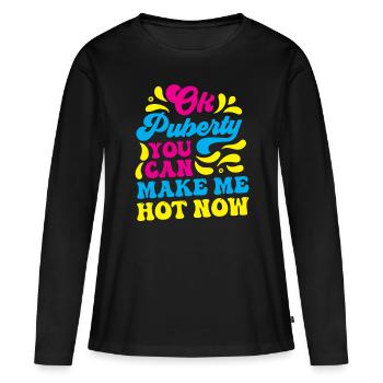 Ok puberté tu peux me rendre chaud maintenant - T-shirt manches longues Premium bio Femme - noir - Devant - Julia (174cm)