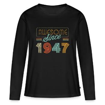 Awesome Since 1947 Geburtsjahr Birthdayretro dis - Frauen Premium Bio Langarmshirt - Schwarz - Vorne - Julia (174cm)