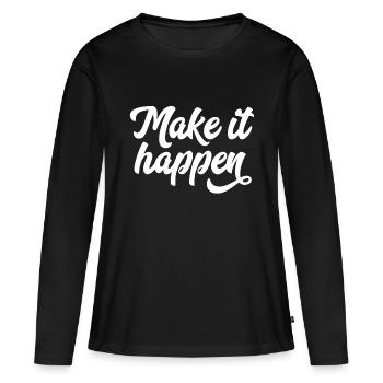 Make It Happen Inspirierende Motivation Inspo Sa - Frauen Premium Bio Langarmshirt - Schwarz - Vorne - Julia (174cm)