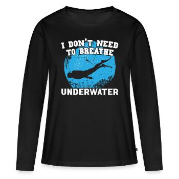 Freediving Don't Need To Respire Underwater Diving - Women's Premium Organic Long Sleeve Shirt - black - Front - Julia (174cm)
