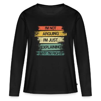 Vintage I'm Not Arguing I'm Just Explaining Why I' - Women's Premium Organic Long Sleeve Shirt - black - Front - Julia (174cm)
