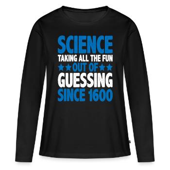 La science, enlever tout le plaisir de deviner 10 - T-shirt manches longues Premium bio Femme - noir - Devant - Julia (174cm)