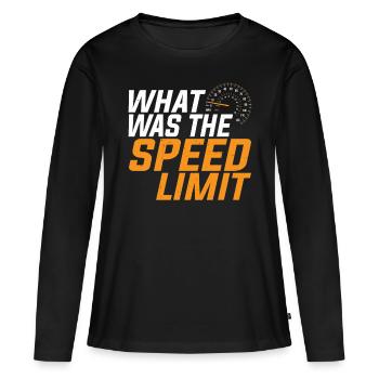 What Was The Speed Limit 5 - Frauen Premium Bio Langarmshirt - Schwarz - Vorne - Julia (174cm)