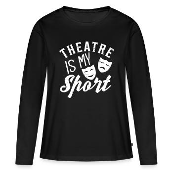 Ich liebe Theater ist mein Sport Theater Leben lustig Thea - Frauen Premium Bio Langarmshirt - Schwarz - Vorne - Julia (174cm)