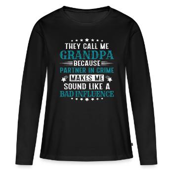 They call me GRANDPA Because Partner in Crime - Fa - Women's Premium Organic Long Sleeve Shirt - black - Front - Julia (174cm)