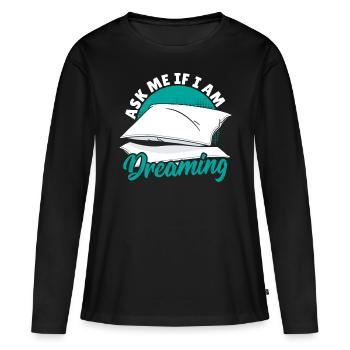 Demandez-moi si je rêve Rêve lucide - T-shirt manches longues Premium bio Femme - noir - Devant - Julia (174cm)
