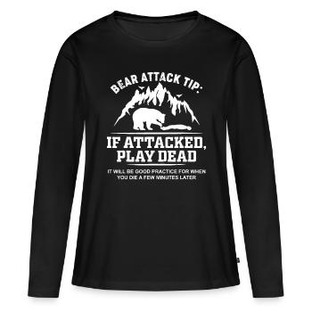 Mountain Bear Attack Tip If Attacked, Play Deadsna - Women's Premium Organic Long Sleeve Shirt - black - Front - Julia (174cm)