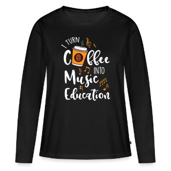 Je transforme le café en éducation musicale Professeur de musique G - T-shirt manches longues Premium bio Femme - noir - Devant - Julia (174cm)