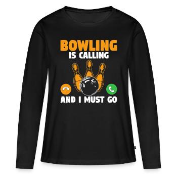 Bowler Bowling ruft und ich muss Bowling te gehen - Frauen Premium Bio Langarmshirt - Schwarz - Vorne - Julia (174cm)