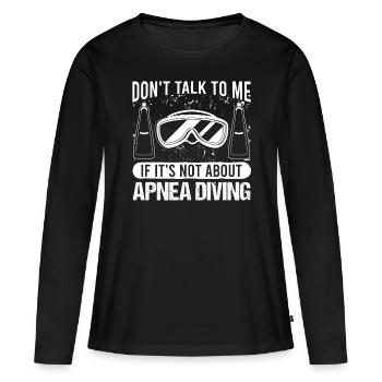 Freediving Dont Talk If Not Apnea Diving Freediver - Frauen Premium Bio Langarmshirt - Schwarz - Vorne - Julia (174cm)