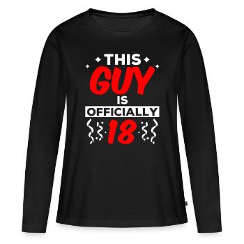 This guy is officially 18 eighteen birthday - Women's Premium Organic Long Sleeve Shirt - black - Front - Julia (174cm)