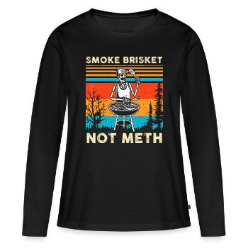 Lustiges BBQ Skelett Rauch Brisket nicht Meth Grillen - Frauen Premium Bio Langarmshirt - Schwarz - Vorne - Julia (174cm)