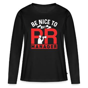 Seien Sie Nett Zu Dem Pr Manager Beruf Job - Frauen Premium Bio Langarmshirt - Schwarz - Vorne - Julia (174cm)