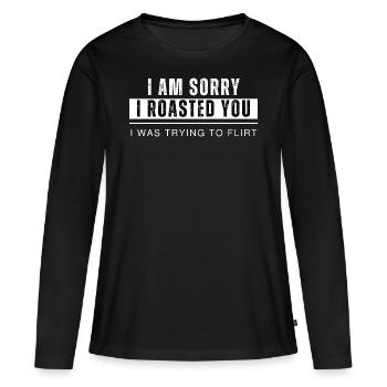 Je suis désolé de t’avoir rôti, j’essayais de flirter. - T-shirt manches longues Premium bio Femme - noir - Devant - Julia (174cm)