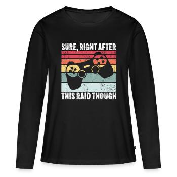 Sicher direkt nach diesem Raid Funny Gamer Geschenkvideo g - Frauen Premium Bio Langarmshirt - Schwarz - Vorne - Julia (174cm)