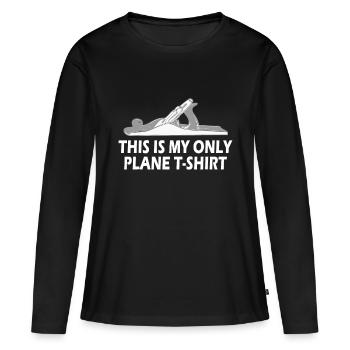 This Is My Only Plane Funny Woodwork - Women's Premium Organic Long Sleeve Shirt - black - Front - Julia (174cm)