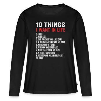 10 Things I Want In My Life Cars More Cars10 thing - Women's Premium Organic Long Sleeve Shirt - black - Front - Julia (174cm)