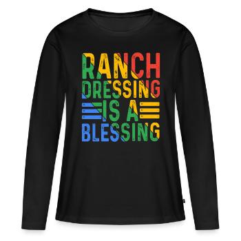 Ranch Dressing Is A Blessing 16 - Women's Premium Organic Long Sleeve Shirt - black - Front - Julia (174cm)