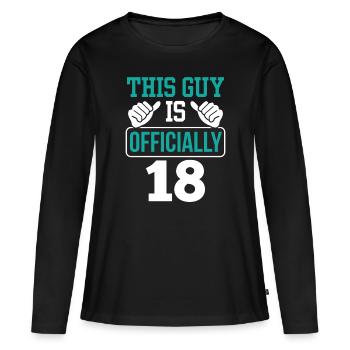 This guy is officially 18 birthday eighteen - Women's Premium Organic Long Sleeve Shirt - black - Front - Julia (174cm)