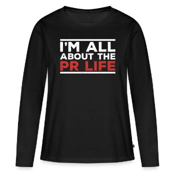 Mir Geht Es Um Das PR Leben Public Relations Beruf - Frauen Premium Bio Langarmshirt - Schwarz - Vorne - Julia (174cm)