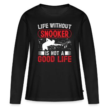 Billard La vie sans snooker n'est pas une bonne vie - T-shirt manches longues Premium bio Femme - noir - Devant - Julia (174cm)