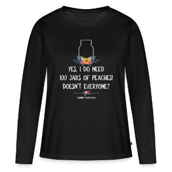Funny Canning Truth 100 Jars Mason Jar Canner - Women's Premium Organic Long Sleeve Shirt - black - Front - Julia (174cm)