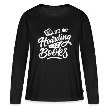 It's Not Hoarding If It's Books Geeky Book Wormnov - Women's Premium Organic Long Sleeve Shirt - black - Front - Julia (174cm)