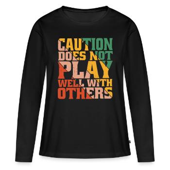 Caution Does Not Play Well With Others 50 - Frauen Premium Bio Langarmshirt - Schwarz - Vorne - Julia (174cm)