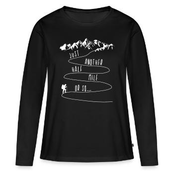 Nur eine halbe Meile oder so Wandern, Klettern, lustiges Hik - Frauen Premium Bio Langarmshirt - Schwarz - Vorne - Julia (174cm)