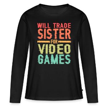 Will Trade Sister For Video Games 17 - Frauen Premium Bio Langarmshirt - Schwarz - Vorne - Julia (174cm)