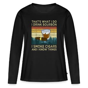 I Drink Bourbon I Smoke Cigars And I Know Things S - Women's Premium Organic Long Sleeve Shirt - black - Front - Julia (174cm)