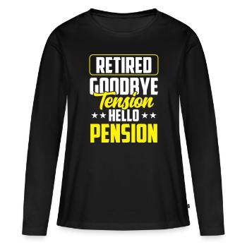 In retirement Goodbye Tension Hello Pension Police - Women's Premium Organic Long Sleeve Shirt - black - Front - Julia (174cm)