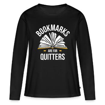 Lesezeichen sind für Quitter - Frauen Premium Bio Langarmshirt - Schwarz - Vorne - Julia (174cm)
