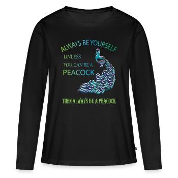 Sei immer du selbst, es sei denn, du kannst ein Pfau sein - Frauen Premium Bio Langarmshirt - Schwarz - Vorne - Julia (174cm)