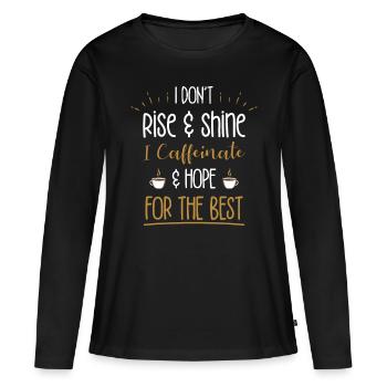 I Caffeinate & Hope For The Best - Funny Coffee Lo - Frauen Premium Bio Langarmshirt - Schwarz - Vorne - Julia (174cm)