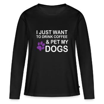 Je veux juste boire du café et caresser mon chien juste w - T-shirt manches longues Premium bio Femme - noir - Devant - Julia (174cm)