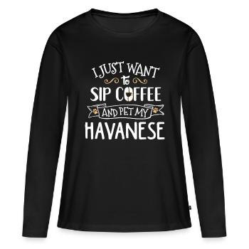 Drôle de chien havanais et chemise de café - Sip and Petb - T-shirt manches longues Premium bio Femme - noir - Devant - Julia (174cm)