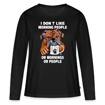 N’aimez pas les gens du matin. Mignon Bulldog - T-shirt manches longues Premium bio Femme - noir - Devant - Julia (174cm)